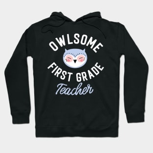 Owlsome First Grade Teacher Pun - Funny Gift Idea Hoodie